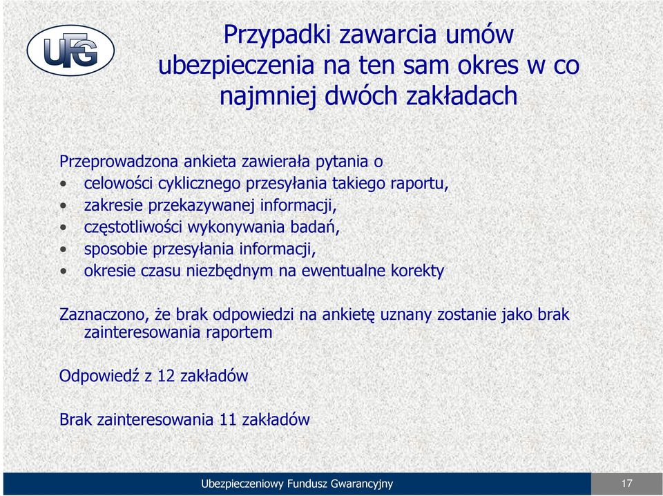 przesyłania informacji, okresie czasu niezbędnym na ewentualne korekty Zaznaczono, że brak odpowiedzi na ankietę uznany zostanie