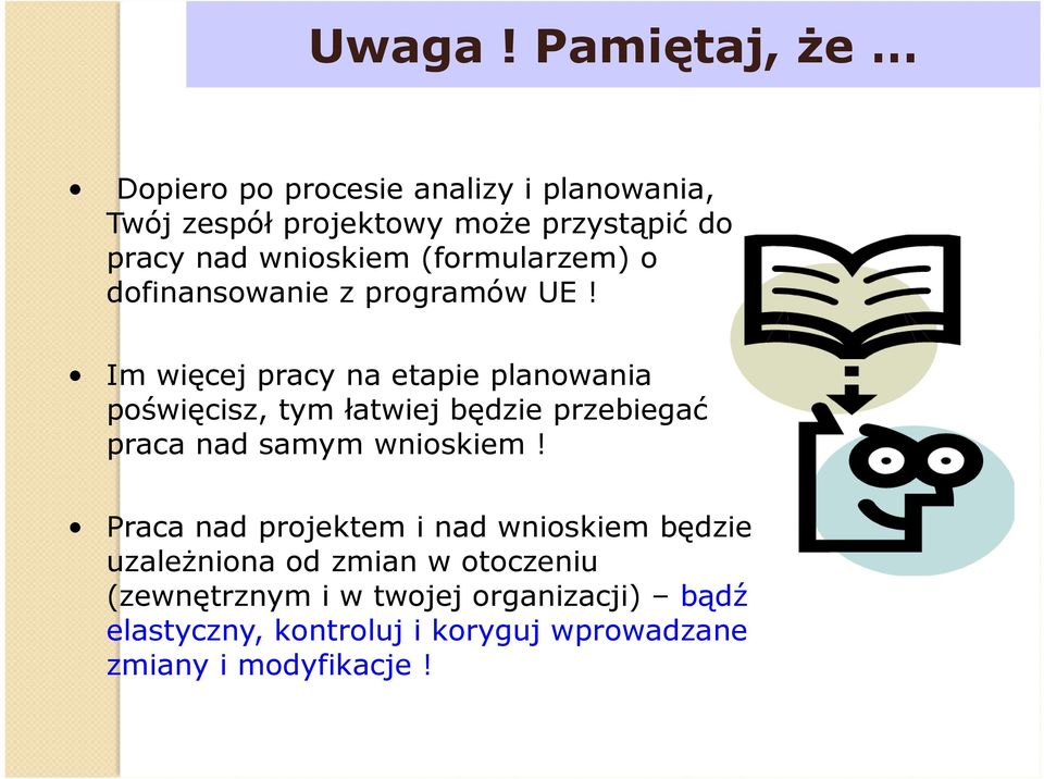 wnioskiem (formularzem) o dofinansowanie z programów UE!