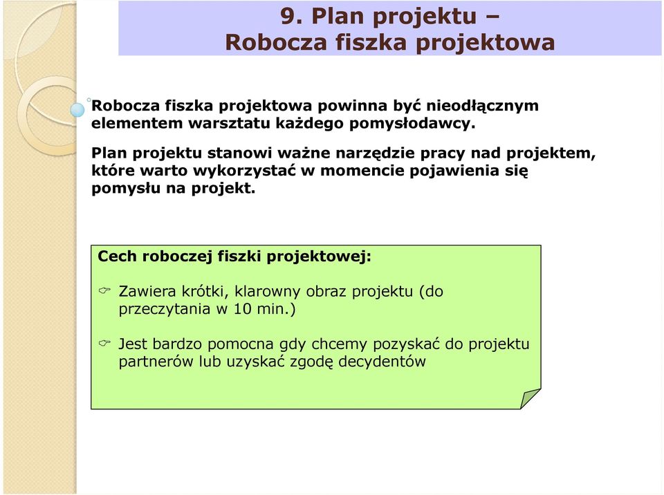 Plan projektu stanowi ważne narzędzie pracy nad projektem, które warto wykorzystać w momencie pojawienia się