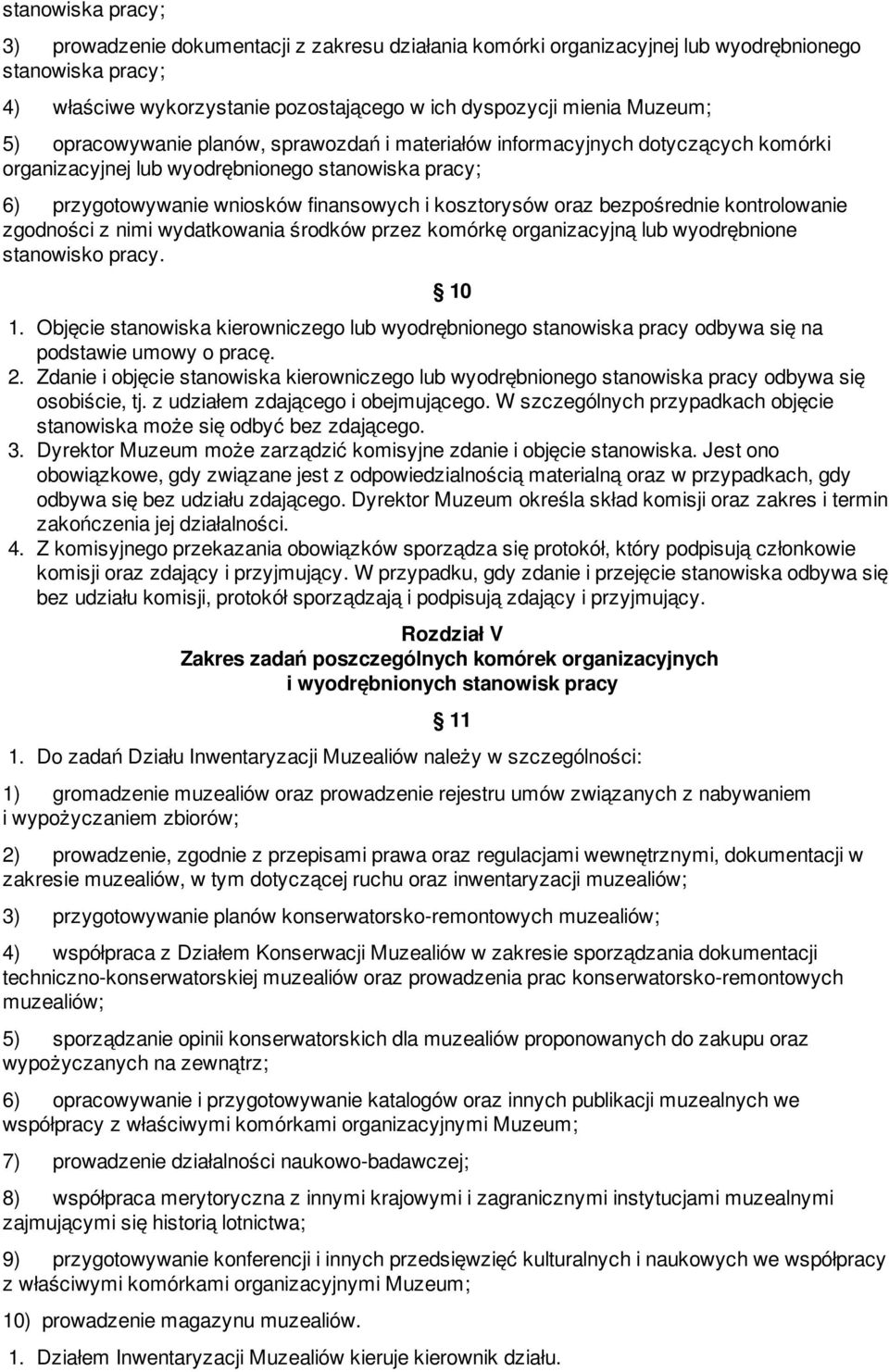 bezpośrednie kontrolowanie zgodności z nimi wydatkowania środków przez komórkę organizacyjną lub wyodrębnione stanowisko pracy. 10 1.