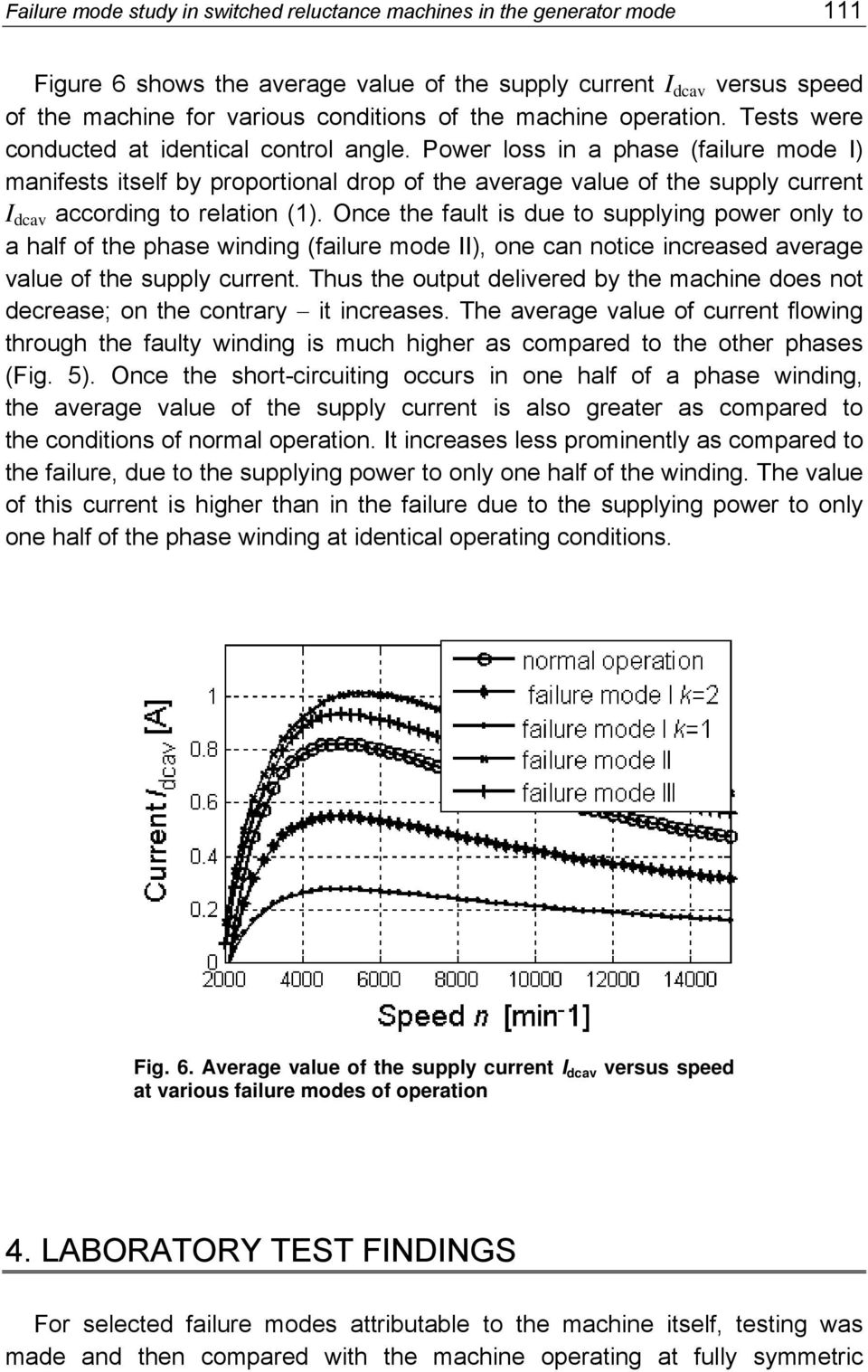 Power loss in a phase (failure mode I) manifests itself by proportional drop of the average value of the supply current I dcav according to relation (1).