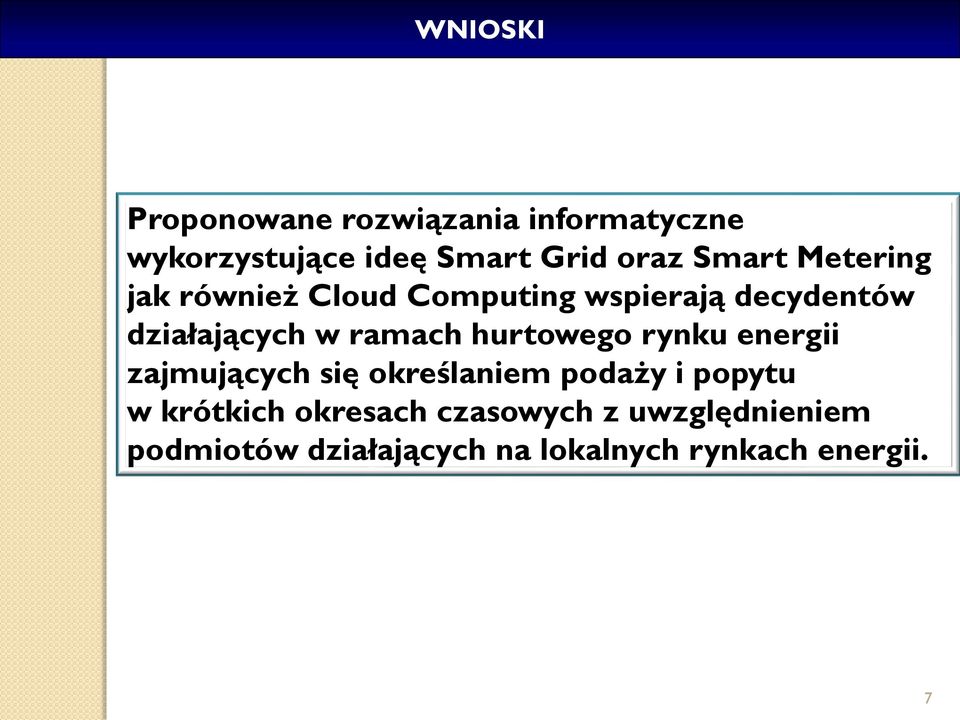 ramach hurtowego rynku energii zajmujących się określaniem poda y i popytu w