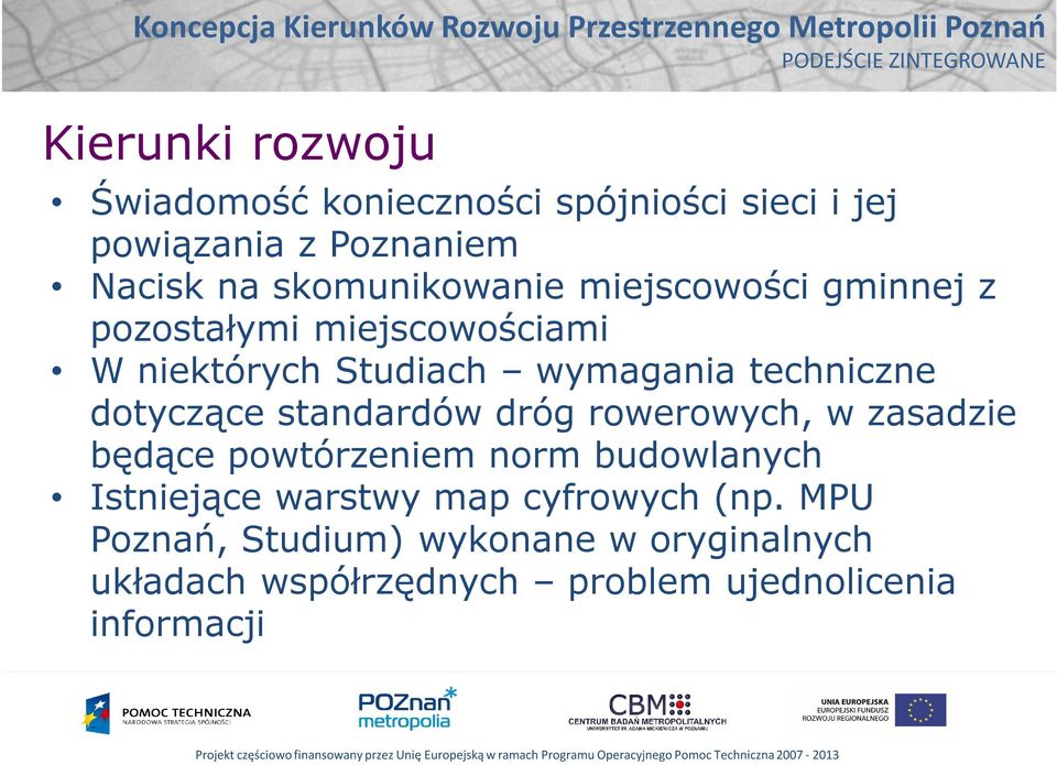 techniczne dotyczące standardów dróg rowerowych, w zasadzie będące powtórzeniem norm budowlanych Istniejące