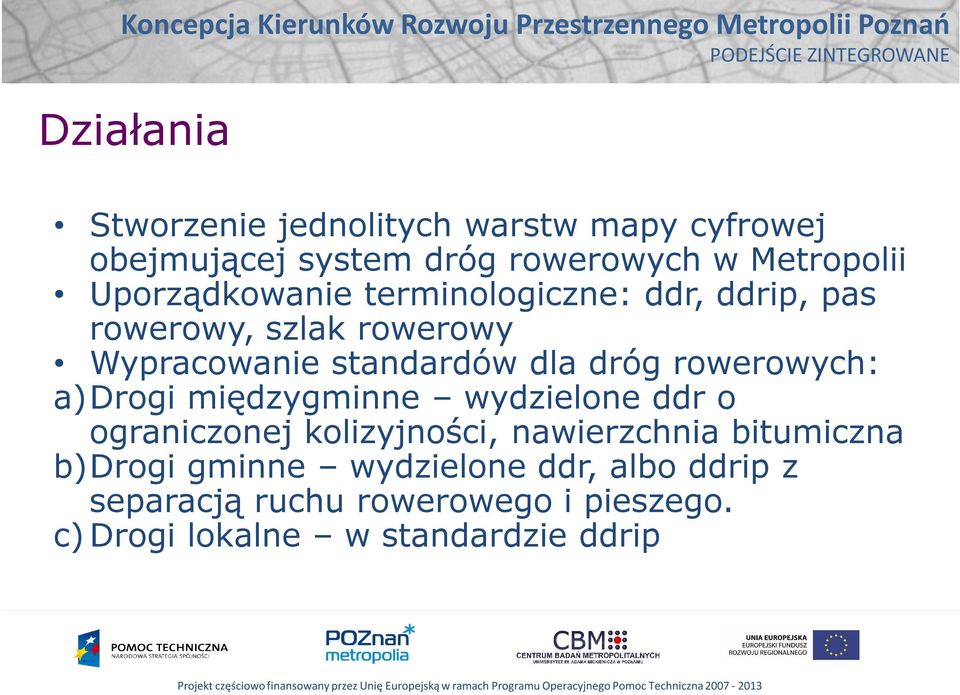 rowerowych: a)drogi międzygminne wydzielone ddr o ograniczonej kolizyjności, nawierzchnia bitumiczna