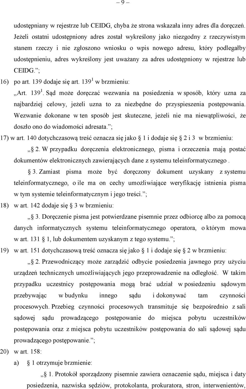 uważany za adres udostępniony w rejestrze lub CEIDG. ; 16) po art. 139 dodaje się art. 139 1 
