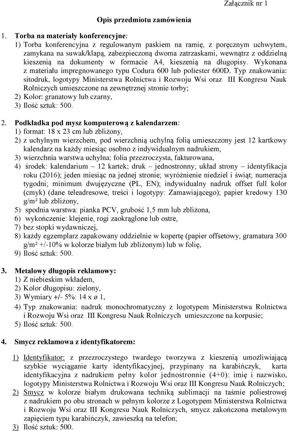 na dokumenty w formacie A4, kieszenią na długopisy. Wykonana z materiału impregnowanego typu Codura 600 lub poliester 600D.