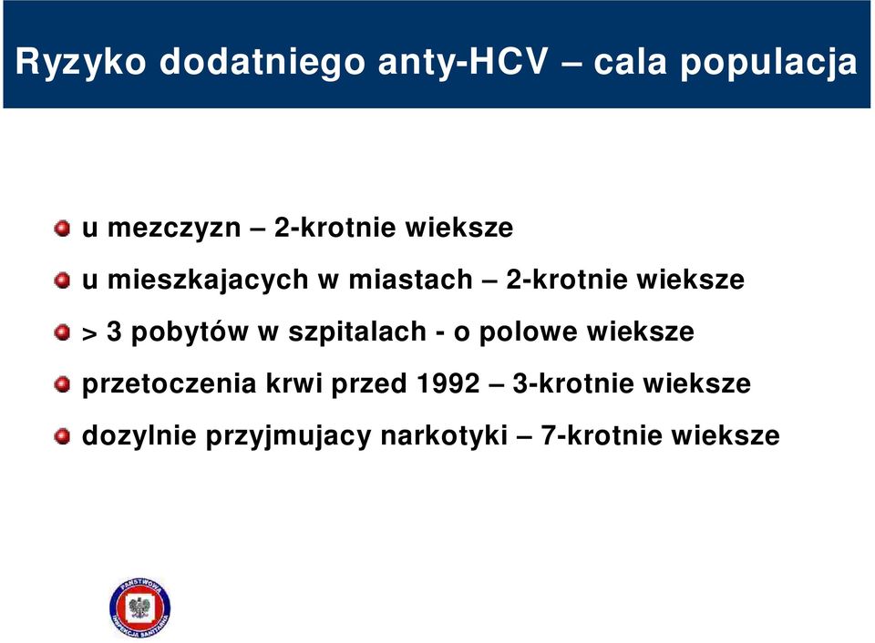 pobytów w szpitalach - o polowe wieksze przetoczenia krwi przed