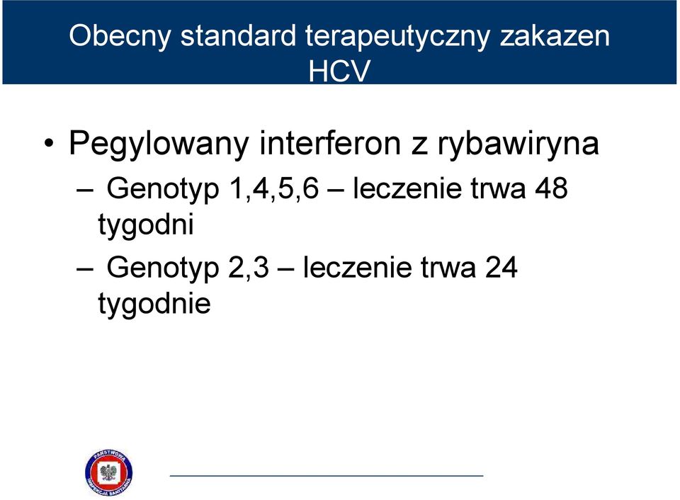 Genotyp 1,4,5,6 leczenie trwa 48