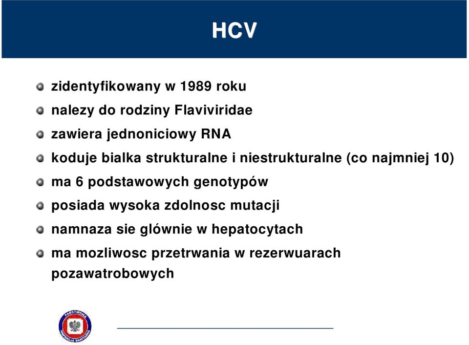 10) ma 6 podstawowych genotypów posiada wysoka zdolnosc mutacji namnaza