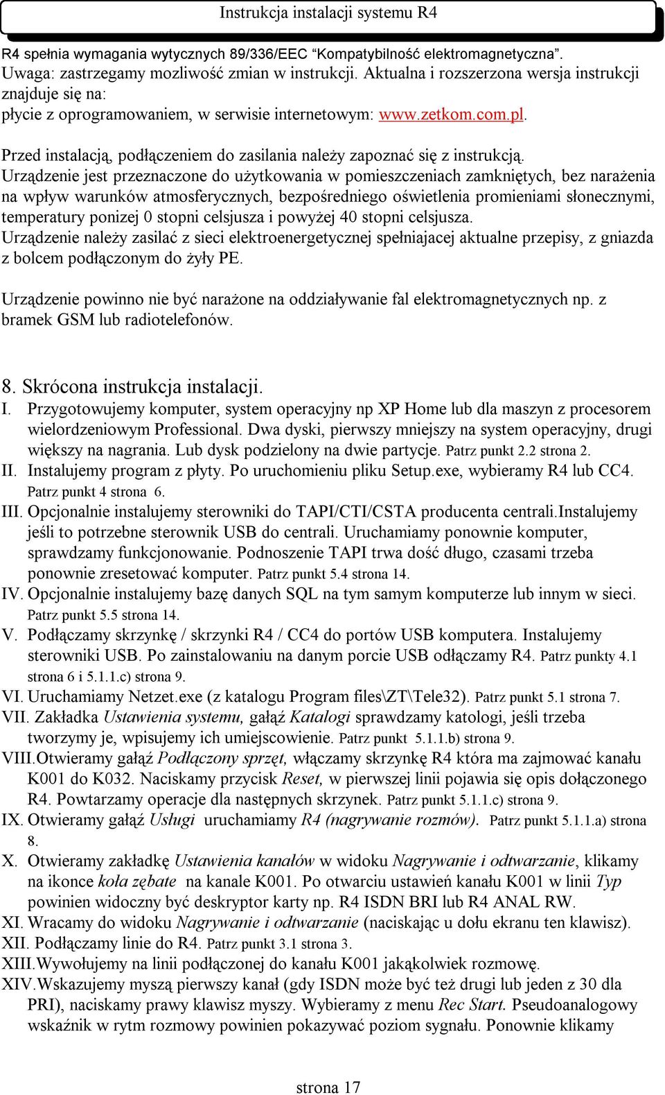 Przed instalacją, podłączeniem do zasilania należy zapoznać się z instrukcją.