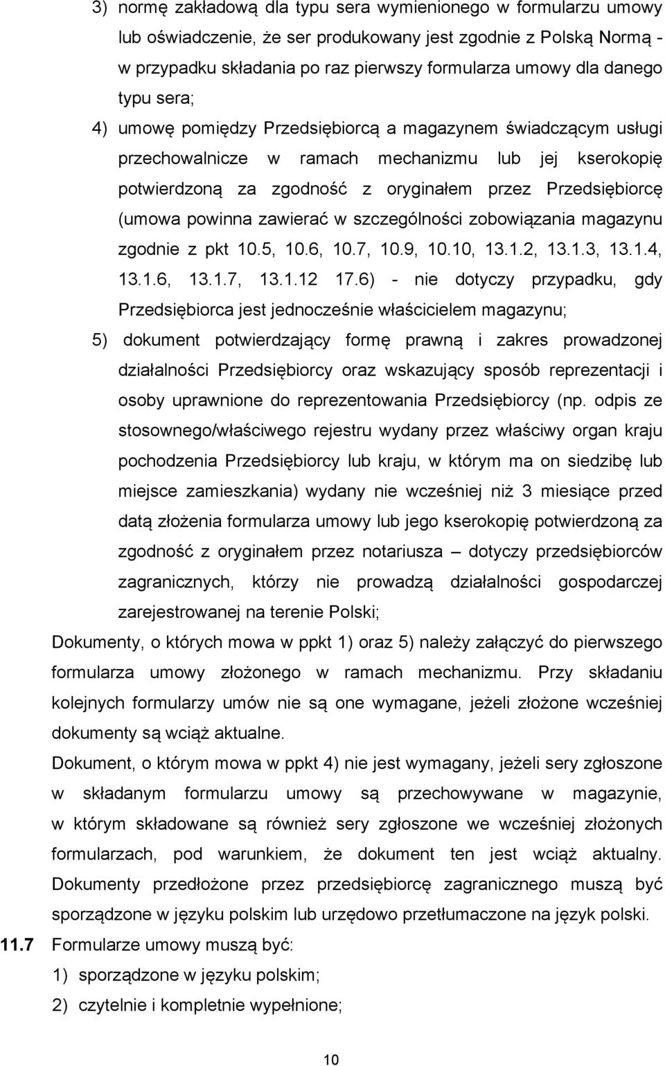 powinna zawierać w szczególności zobowiązania magazynu zgodnie z pkt 10.5, 10.6, 10.7, 10.9, 10.10, 13.1.2, 13.1.3, 13.1.4, 13.1.6, 13.1.7, 13.1.12 17.