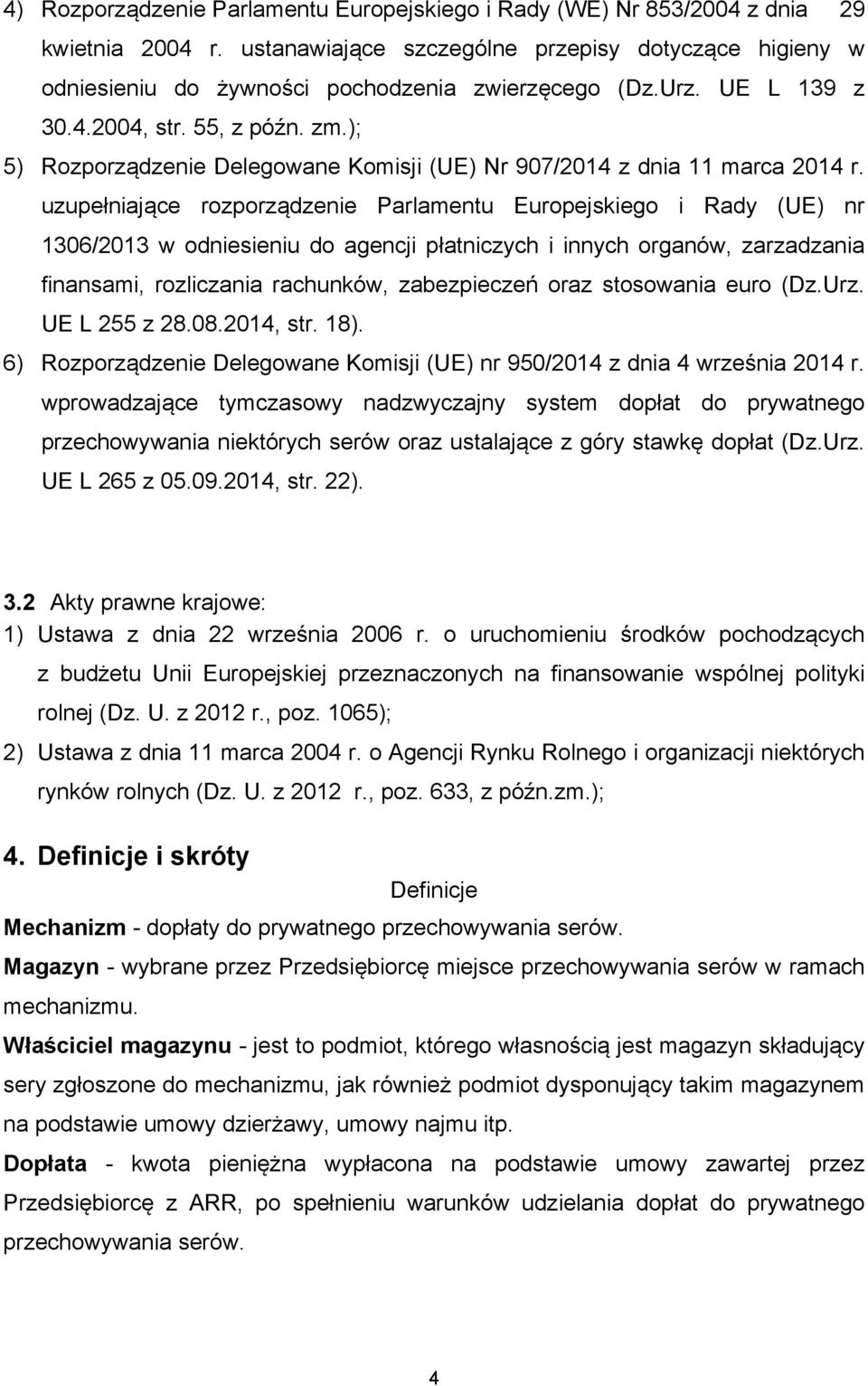 uzupełniające rozporządzenie Parlamentu Europejskiego i Rady (UE) nr 1306/2013 w odniesieniu do agencji płatniczych i innych organów, zarzadzania finansami, rozliczania rachunków, zabezpieczeń oraz