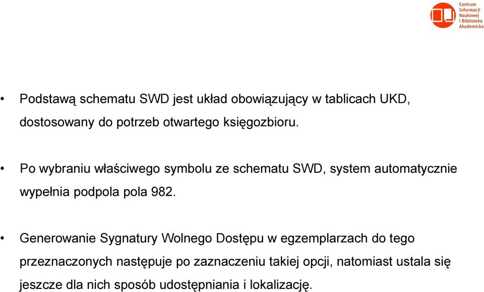 Po wybraniu właściwego symbolu ze schematu SWD, system automatycznie wypełnia podpola pola 982.