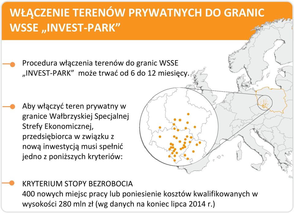 Aby włączyćteren prywatny w granice Wałbrzyskiej Specjalnej Strefy Ekonomicznej, przedsiębiorca w związku z nową