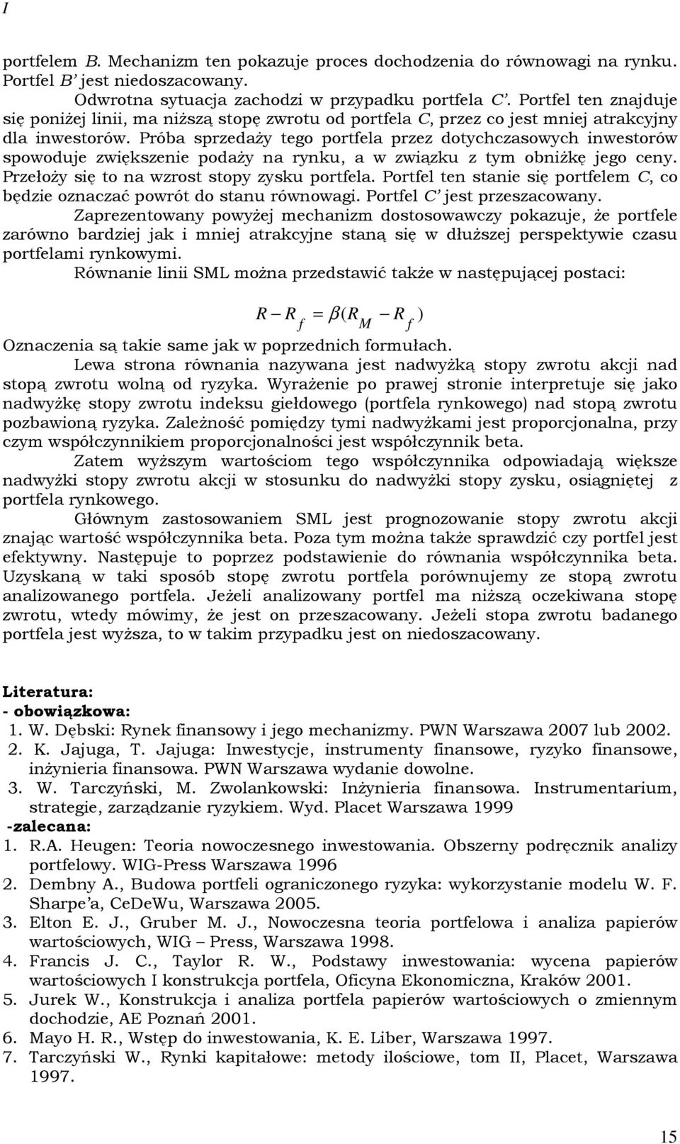 Próba sprzdaŝy go porfla przz doychczasowych wsorów spowoduj zwększ podaŝy a ryku, a w zwązku z ym obŝkę jgo cy. PrzłoŜy sę o a wzros sopy zysku porfla.