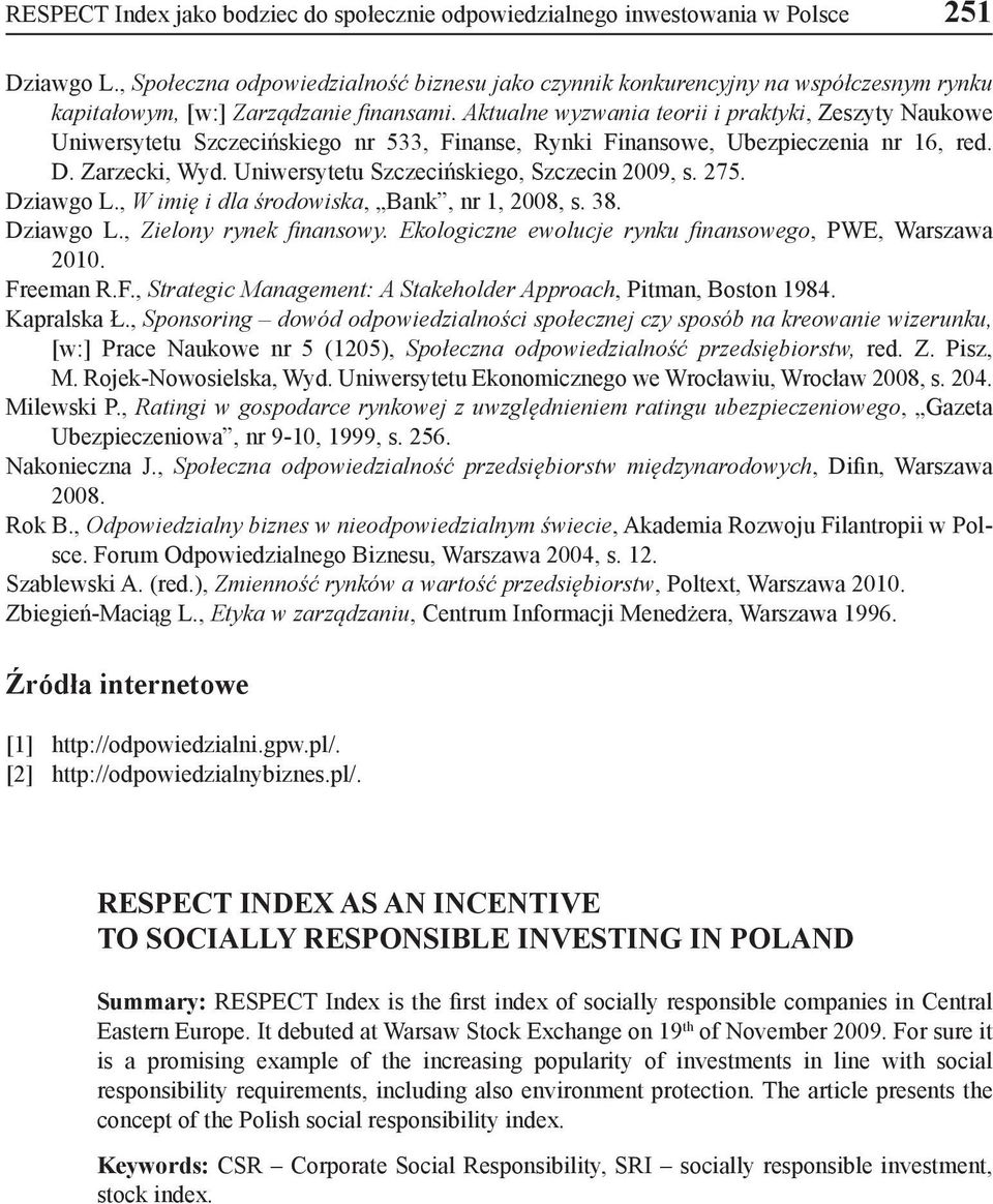 Aktualne wyzwania teorii i praktyki, Zeszyty Naukowe Uniwersytetu Szczecińskiego nr 533, Finanse, Rynki Finansowe, Ubezpieczenia nr 16, red. D. Zarzecki, Wyd.