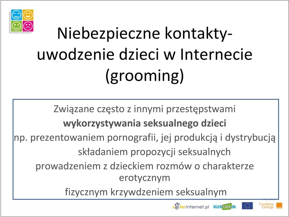 prezentowaniem pornografii, jej produkcją i dystrybucją składaniem propozycji