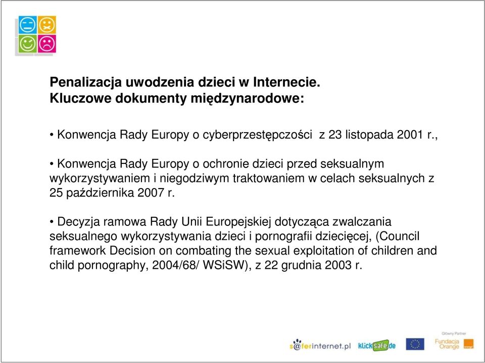 , Konwencja Rady Europy o ochronie dzieci przed seksualnym wykorzystywaniem i niegodziwym traktowaniem w celach seksualnych z 25