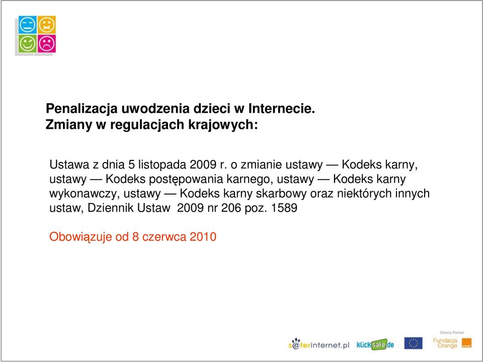 o zmianie ustawy Kodeks karny, ustawy Kodeks postępowania karnego, ustawy Kodeks