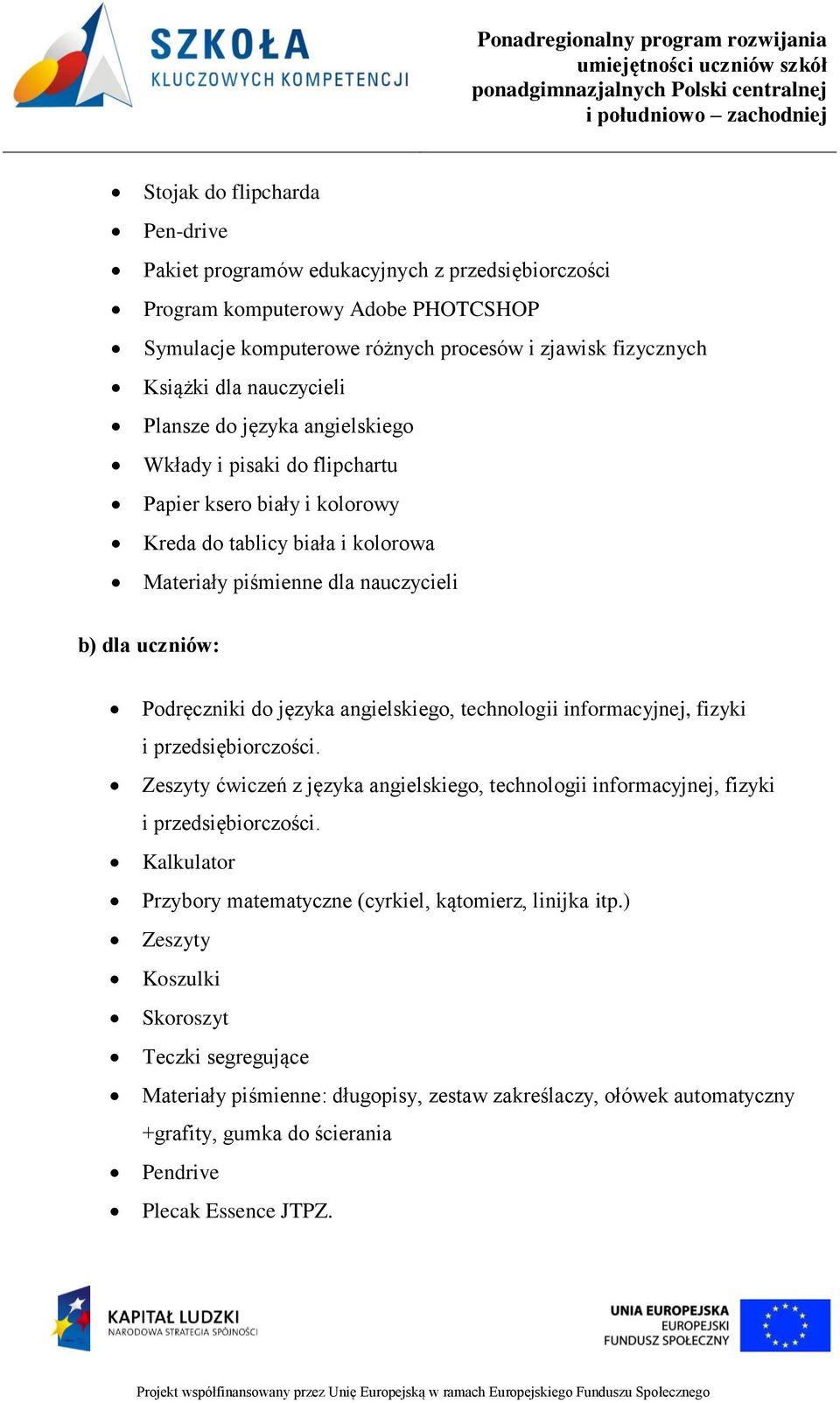 Podręczniki do języka angielskiego, technologii informacyjnej, fizyki i przedsiębiorczości. Zeszyty ćwiczeń z języka angielskiego, technologii informacyjnej, fizyki i przedsiębiorczości.