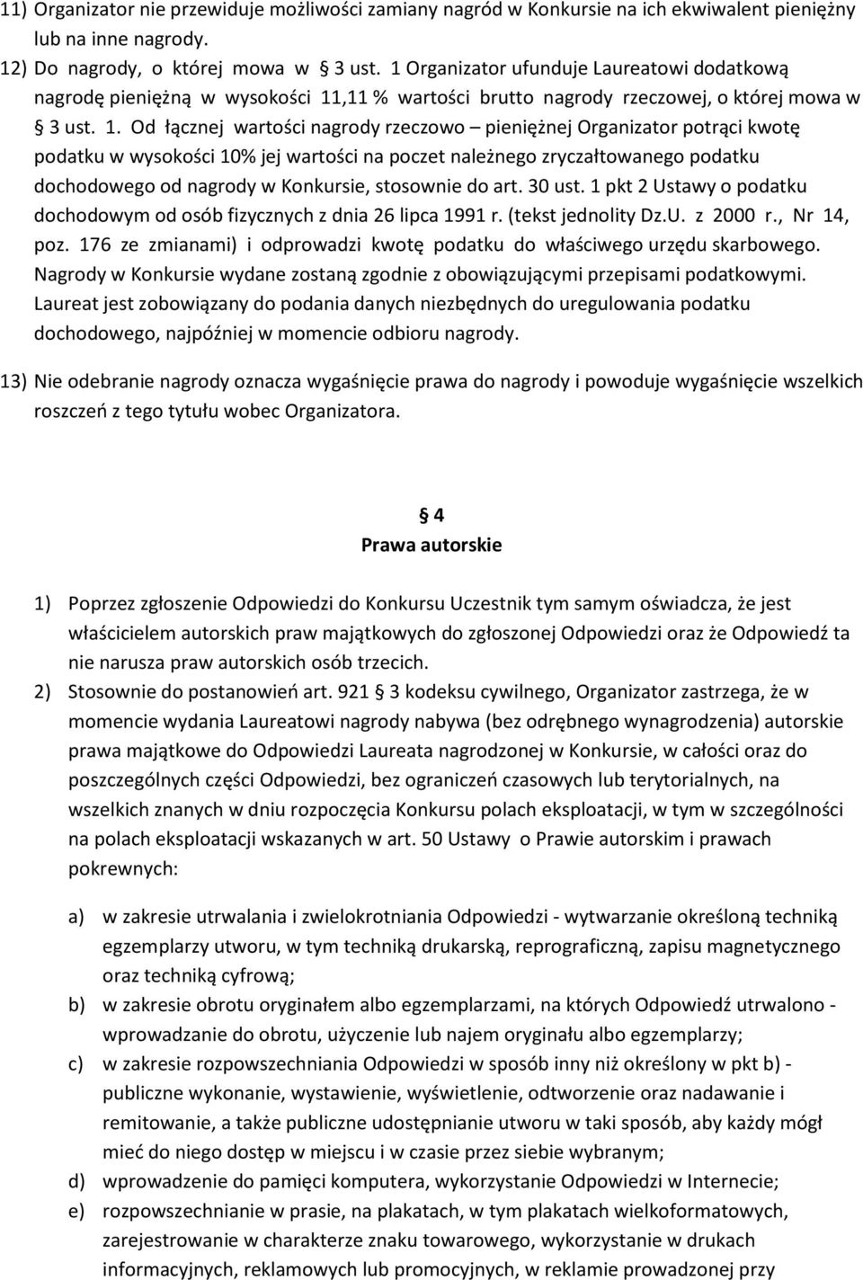 ,11 % wartości brutto nagrody rzeczowej, o której mowa w 3 ust. 1.