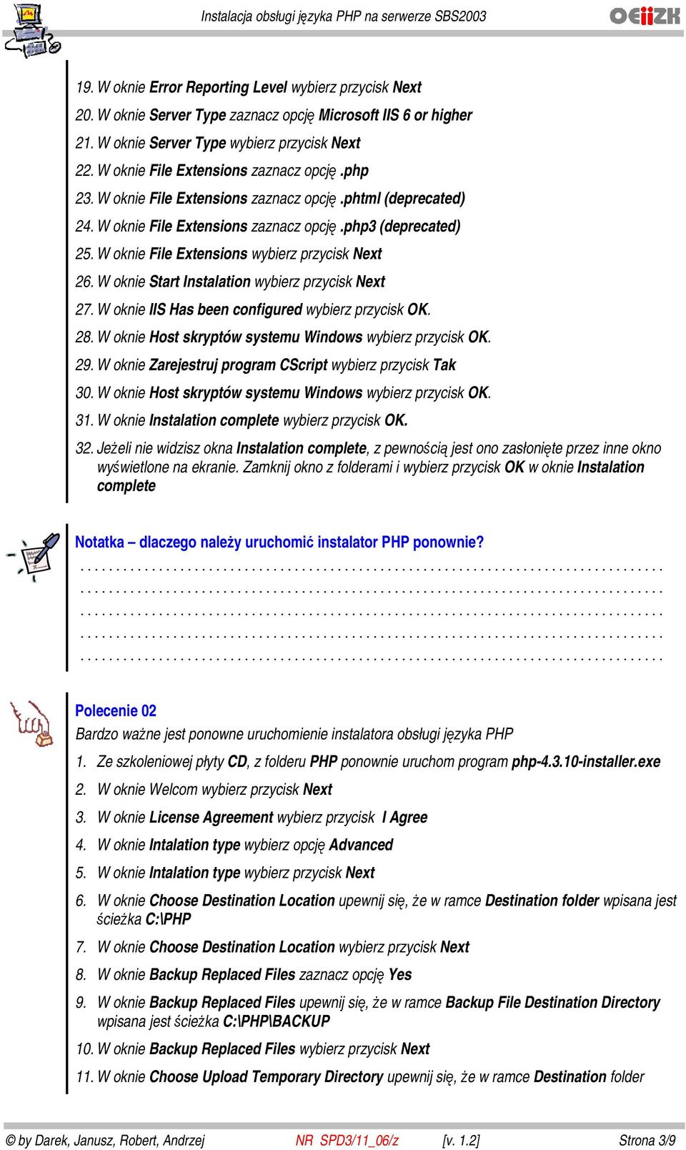 W oknie File Extensions wybierz przycisk Next 26. W oknie Start Instalation wybierz przycisk Next 27. W oknie IIS Has been configured wybierz przycisk OK. 28.