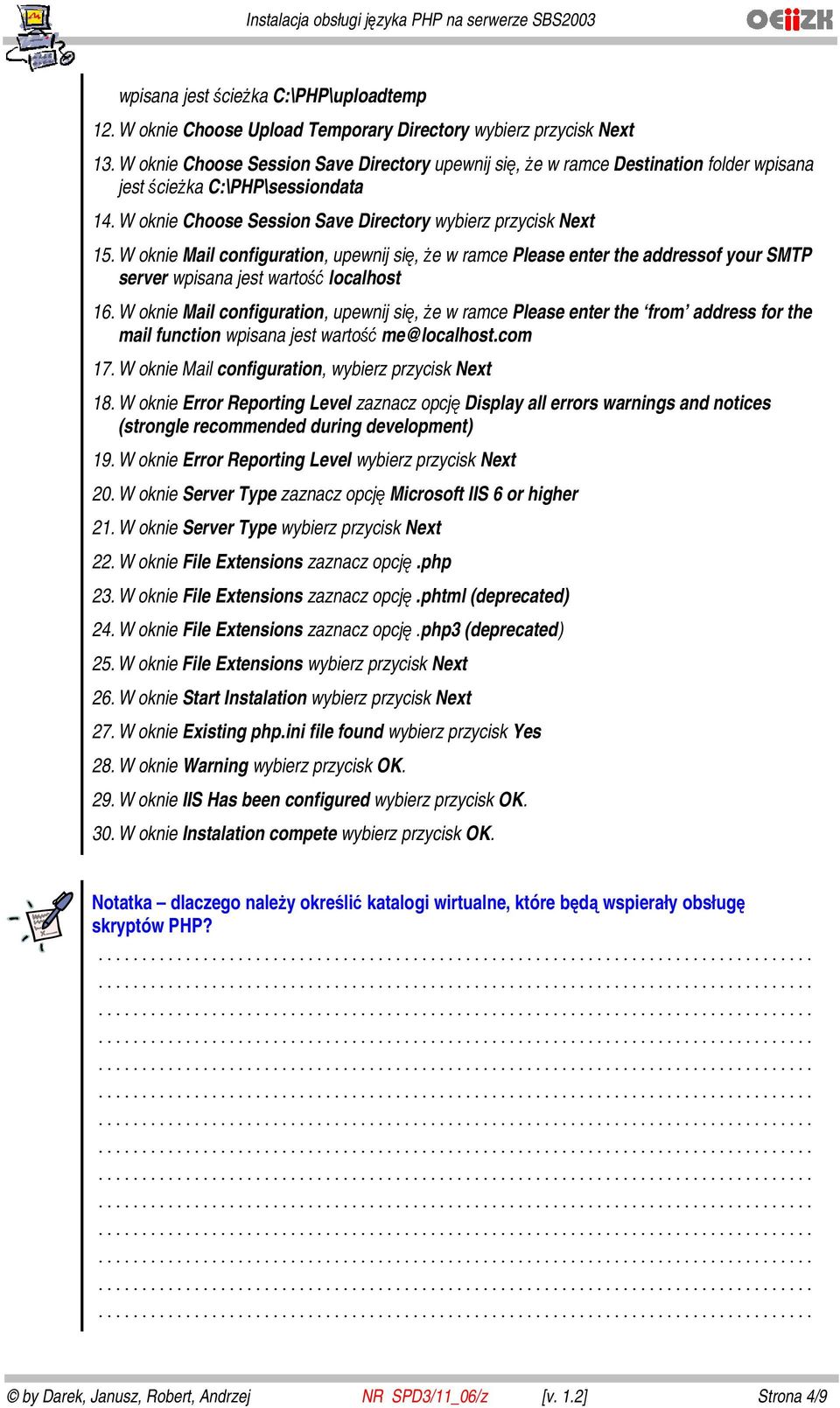 W oknie Mail configuration, upewnij się, że w ramce Please enter the addressof your SMTP server wpisana jest wartość localhost 16.