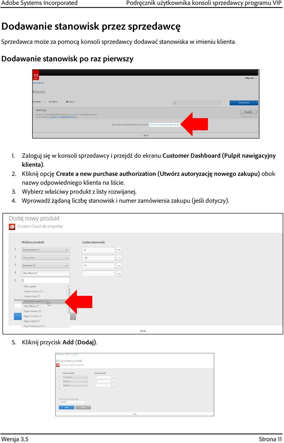 Kliknij opcję Create a new purchase authorization (Utwórz autoryzację nowego zakupu) obok nazwy odpowiedniego klienta na liście. 3.