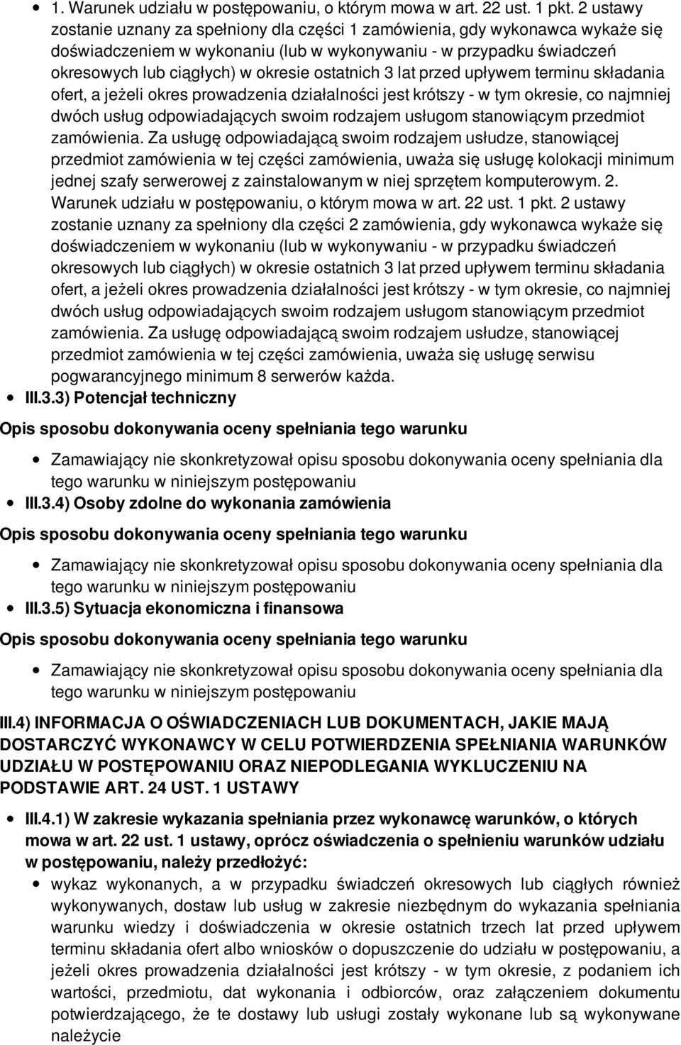 ostatnich 3 lat przed upływem terminu składania ofert, a jeżeli okres prowadzenia działalności jest krótszy - w tym okresie, co najmniej dwóch usług odpowiadających swoim rodzajem usługom stanowiącym