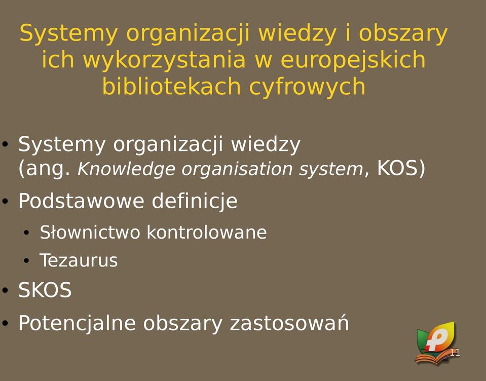 (ang. Knowledge organisation system, KOS) Podstawowe definicje
