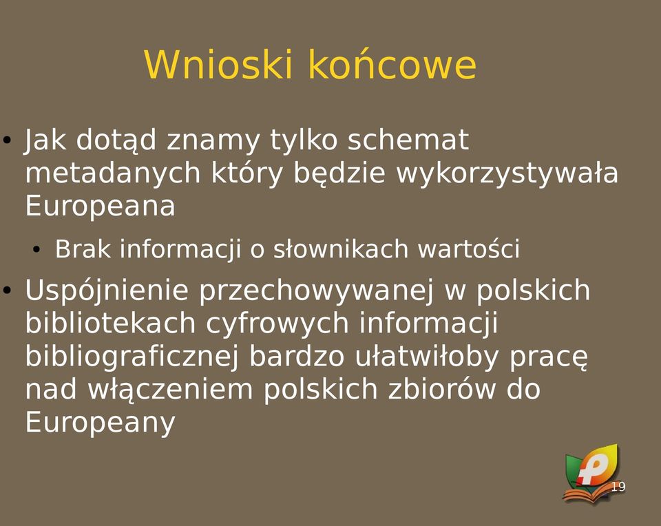 Uspójnienie przechowywanej w polskich bibliotekach cyfrowych informacji