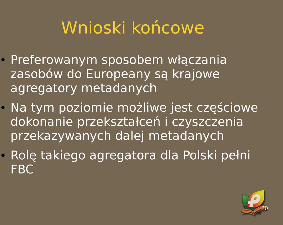 możliwe jest częściowe dokonanie przekształceń i czyszczenia