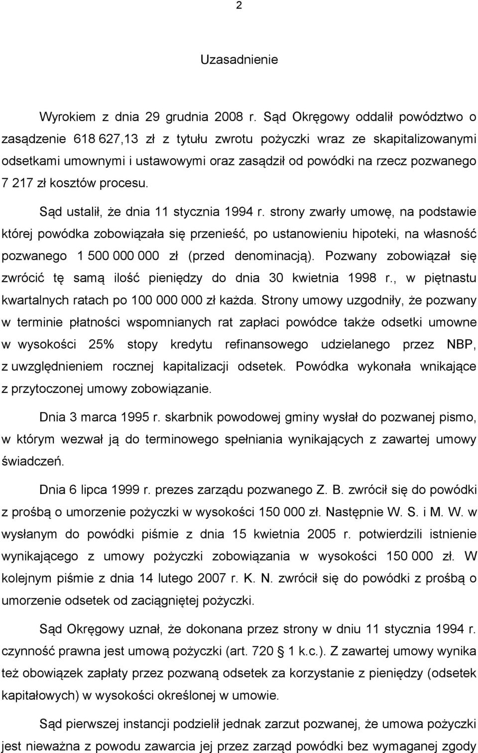 kosztów procesu. Sąd ustalił, że dnia 11 stycznia 1994 r.