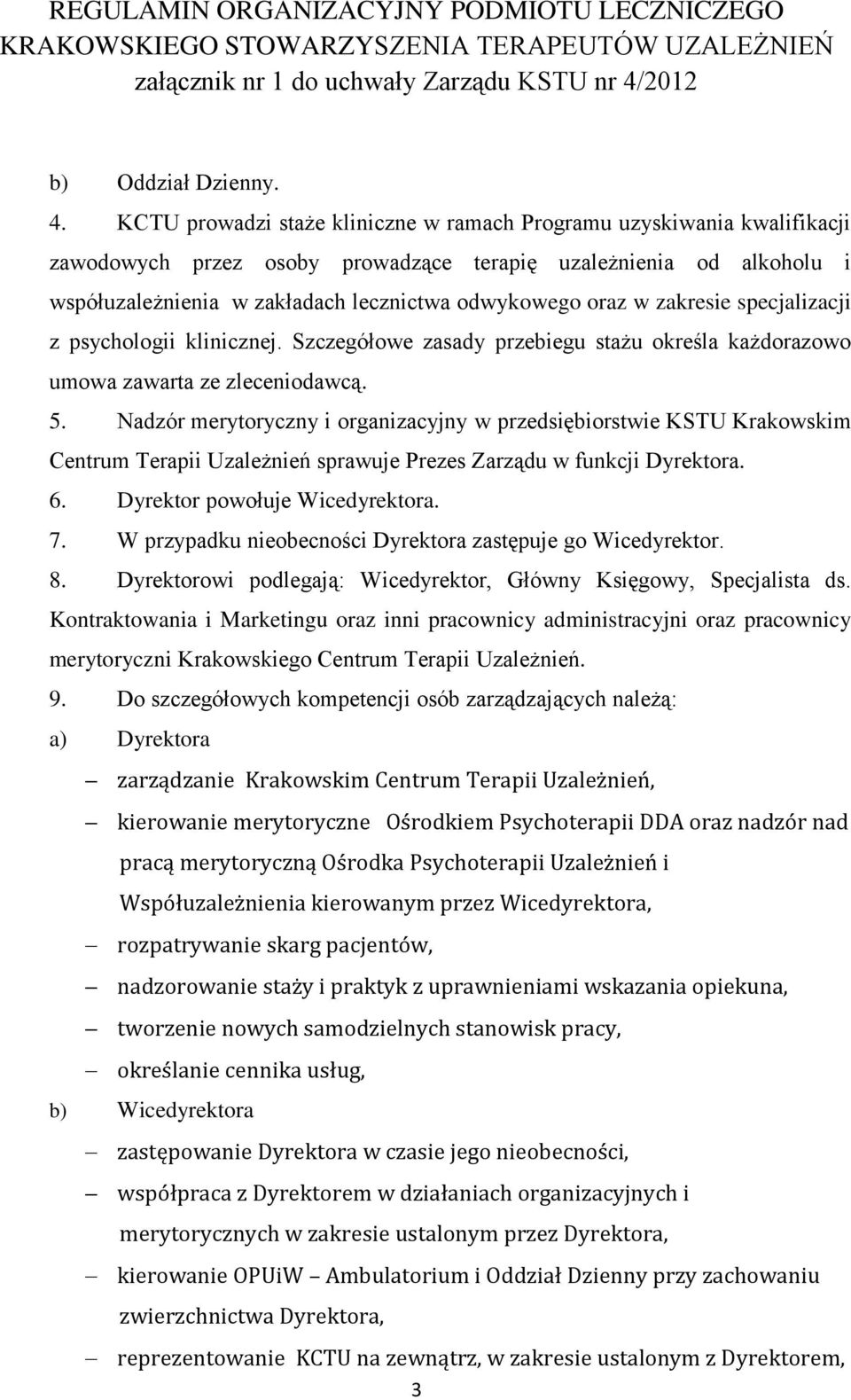 w zakresie specjalizacji z psychologii klinicznej. Szczegółowe zasady przebiegu stażu określa każdorazowo umowa zawarta ze zleceniodawcą. 5.