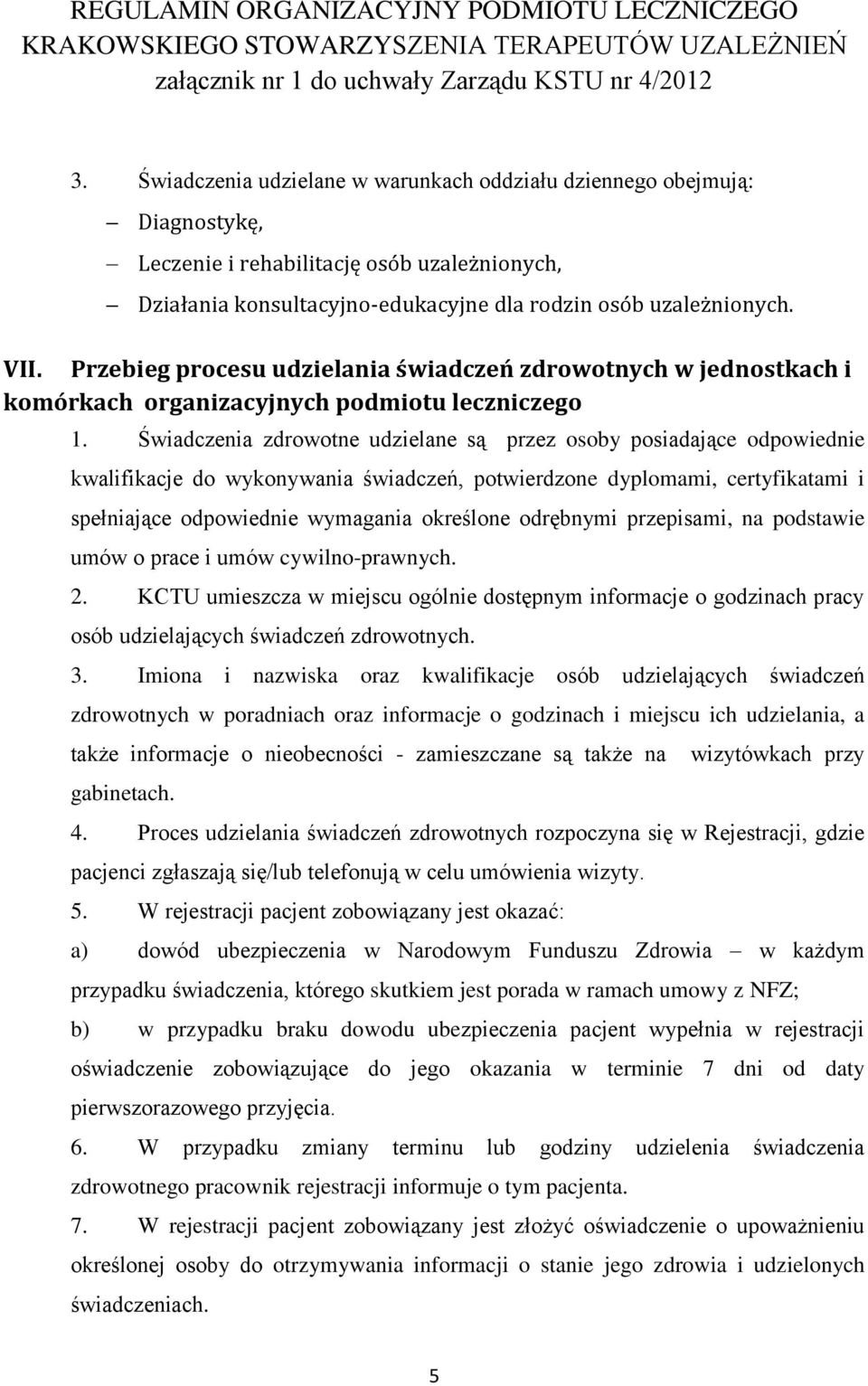 Świadczenia zdrowotne udzielane są przez osoby posiadające odpowiednie kwalifikacje do wykonywania świadczeń, potwierdzone dyplomami, certyfikatami i spełniające odpowiednie wymagania określone