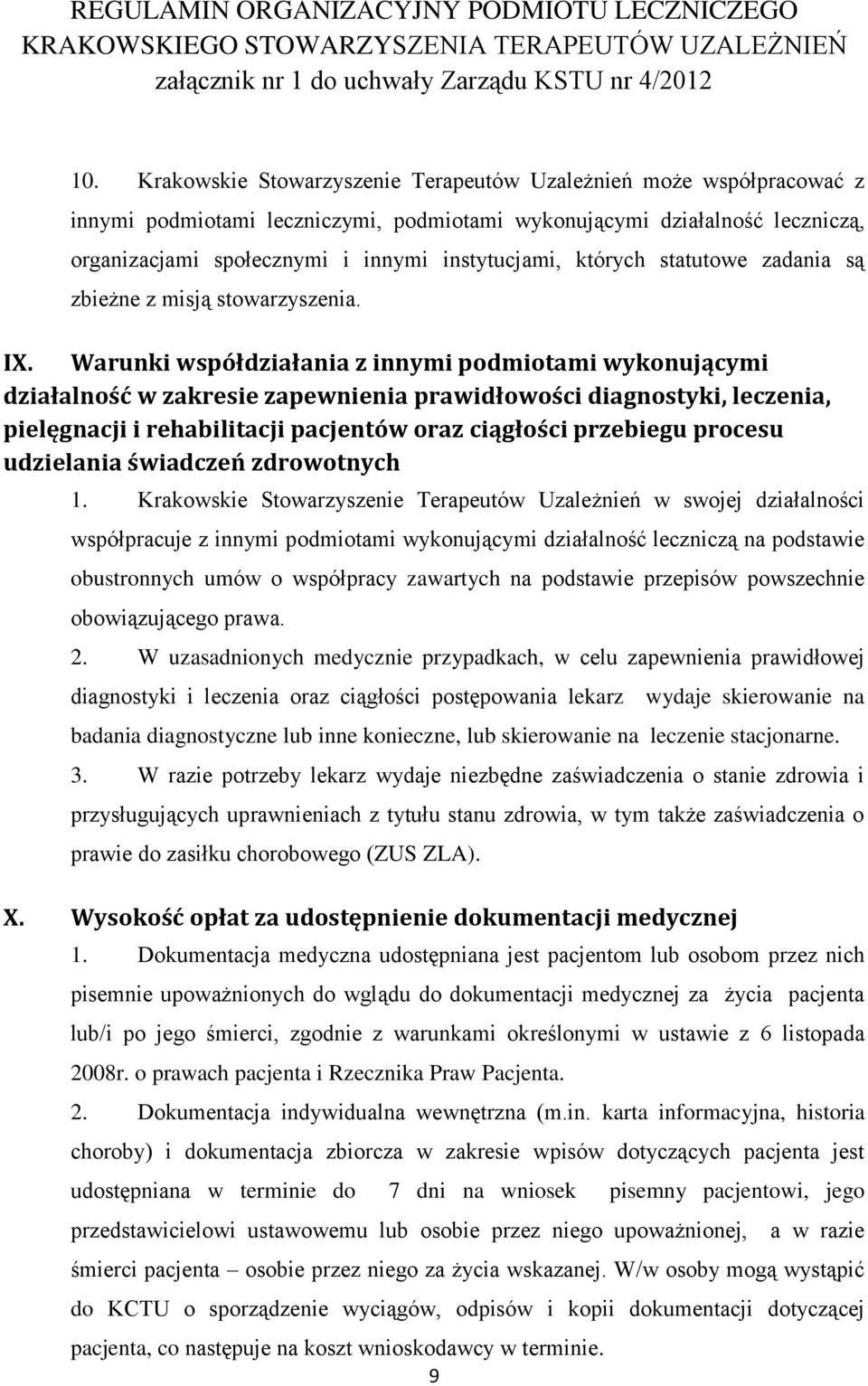 Warunki współdziałania z innymi podmiotami wykonującymi działalność w zakresie zapewnienia prawidłowości diagnostyki, leczenia, pielęgnacji i rehabilitacji pacjentów oraz ciągłości przebiegu procesu