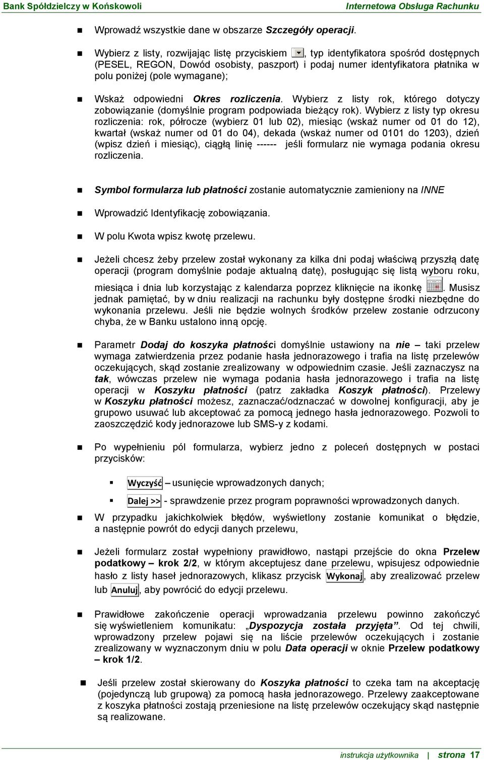 Wskaż odpowiedni Okres rozliczenia. Wybierz z listy rok, którego dotyczy zobowiązanie (domyślnie program podpowiada bieżący rok).