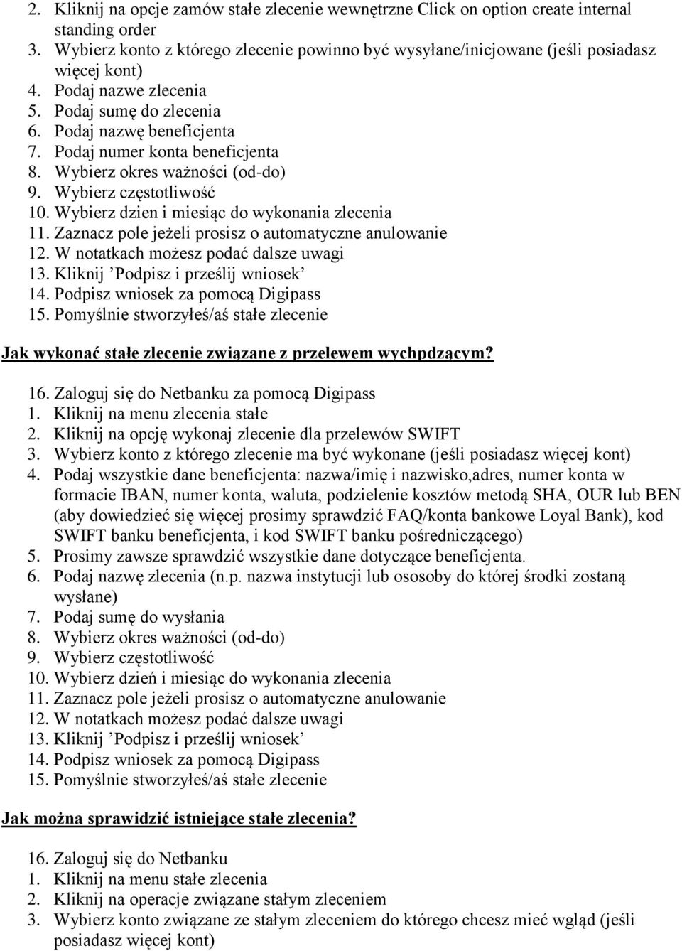 Wybierz dzien i miesiąc do wykonania zlecenia 11. Zaznacz pole jeżeli prosisz o automatyczne anulowanie 12. W notatkach możesz podać dalsze uwagi 13. Kliknij Podpisz i prześlij wniosek 14.