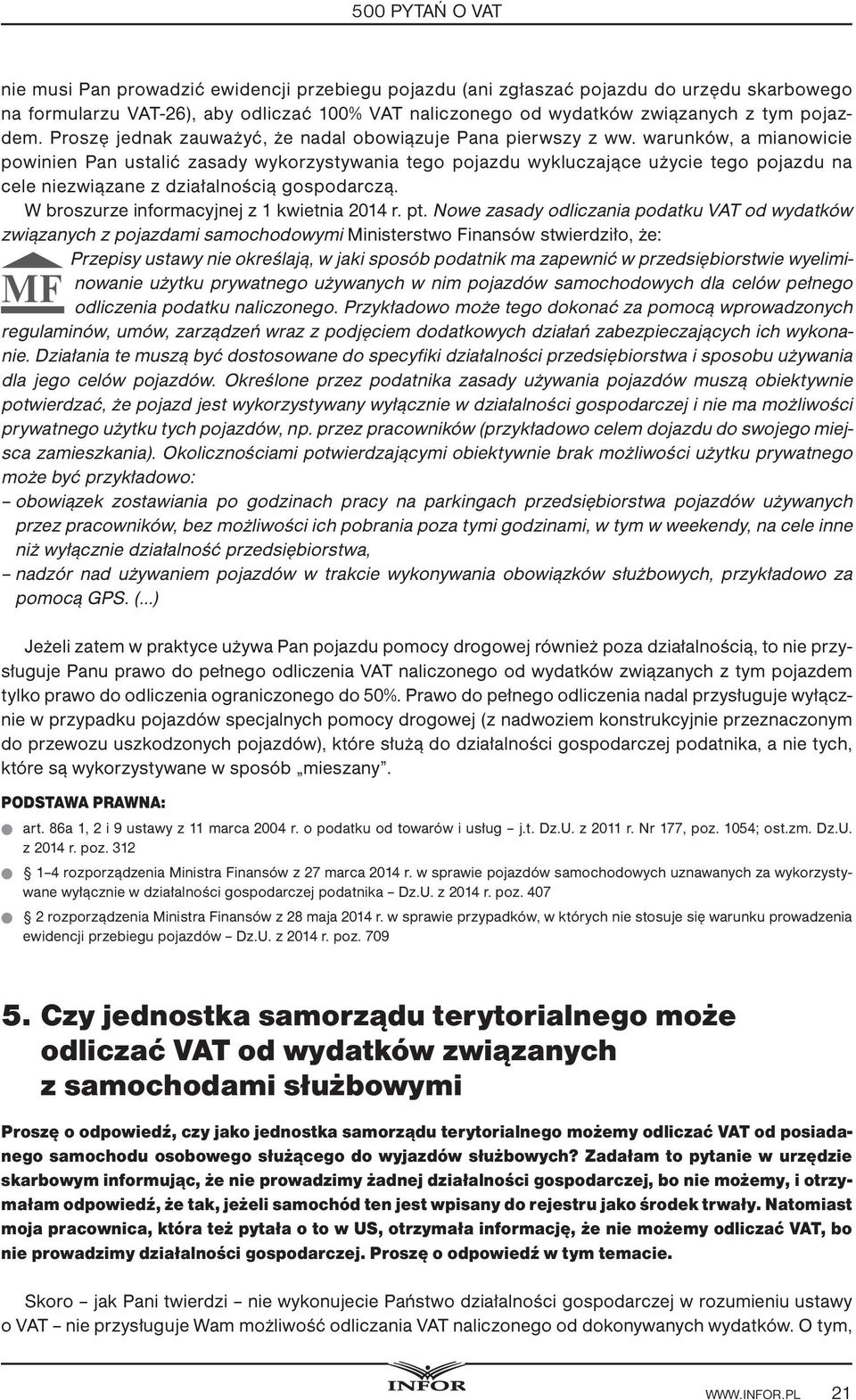 warunków, a mianowicie powinien Pan ustalić zasady wykorzystywania tego pojazdu wykluczające użycie tego pojazdu na cele niezwiązane z działalnością gospodarczą.