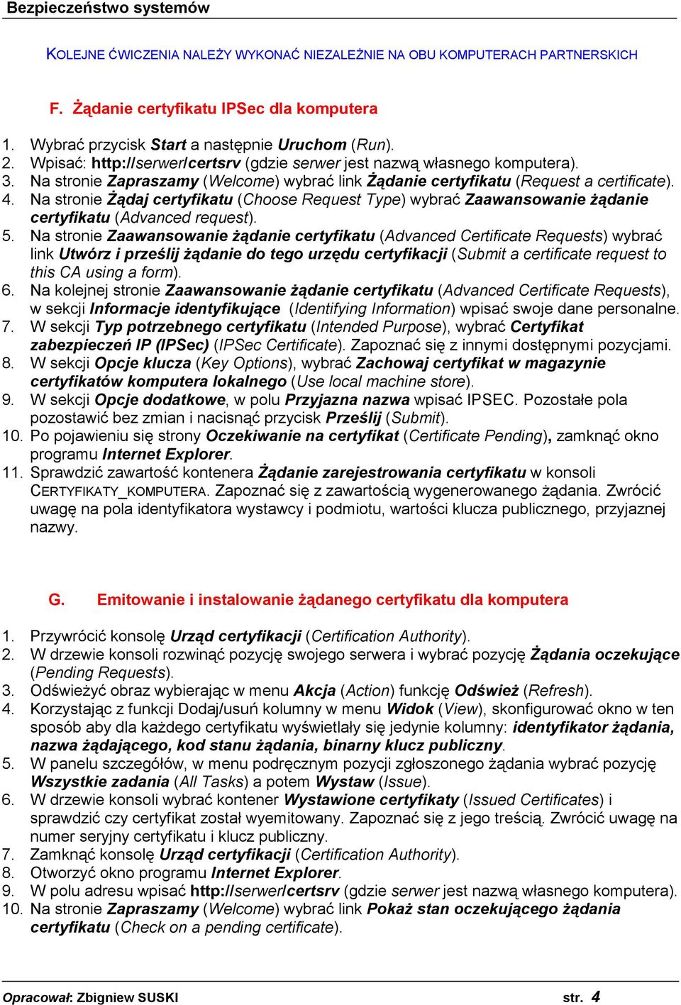 Na stronie Żądaj certyfikatu (Choose Request Type) wybrać Zaawansowanie żądanie certyfikatu (Advanced request). 5.