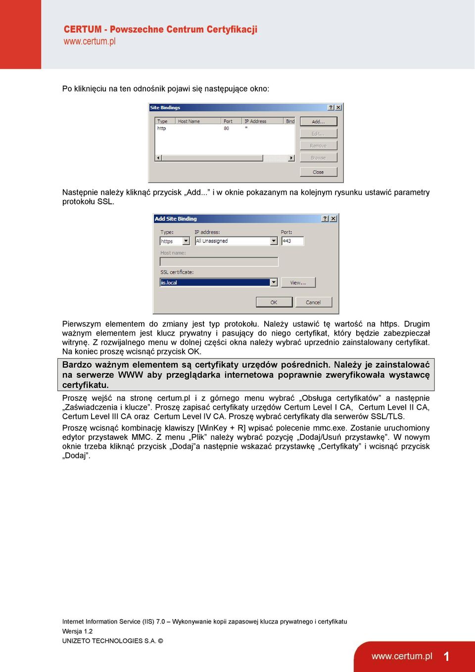 Z rozwijalnego menu w dolnej części okna należy wybrać uprzednio zainstalowany certyfikat. Na koniec proszę wcisnąć przycisk OK. Bardzo ważnym elementem są certyfikaty urzędów pośrednich.