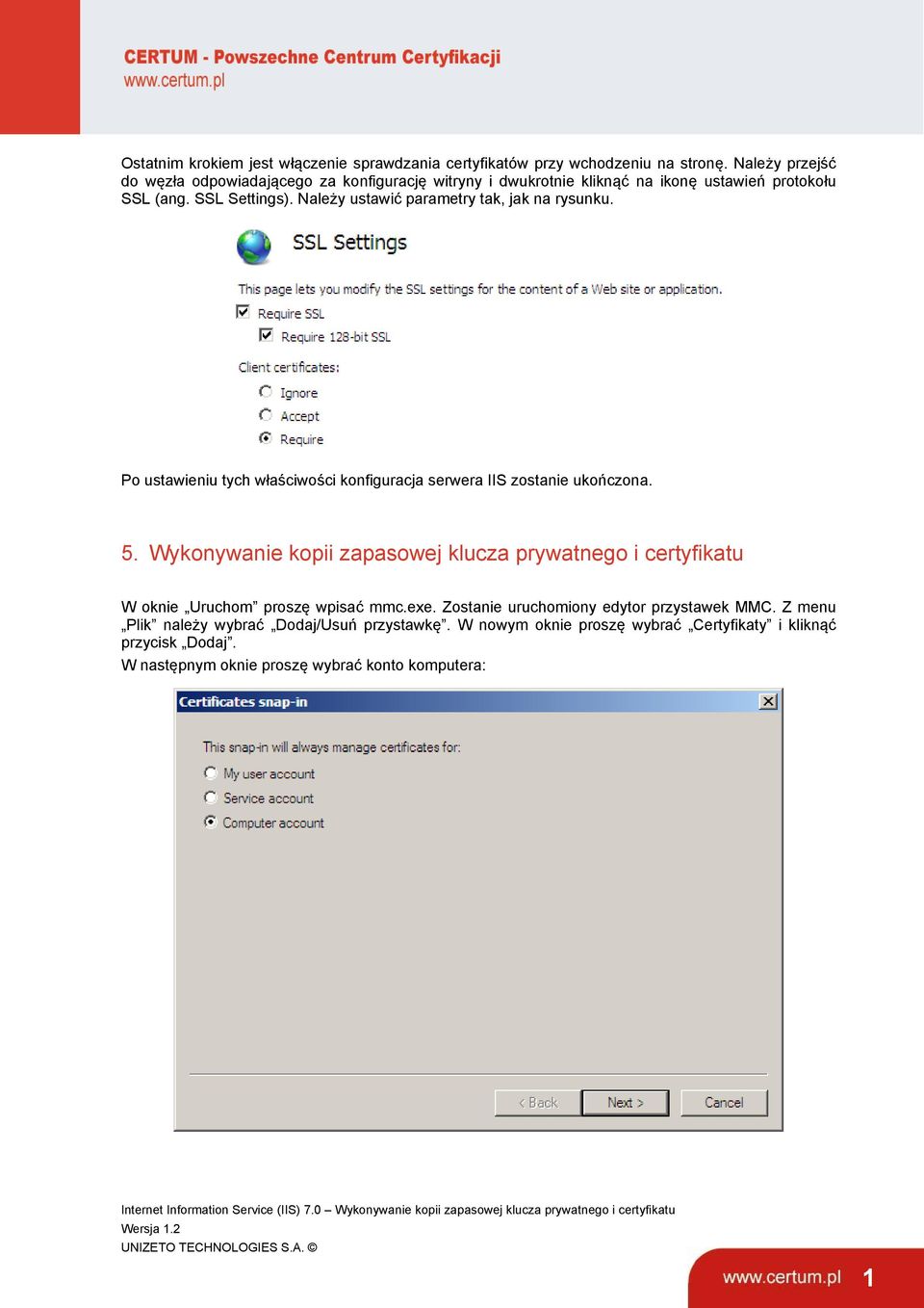 Należy ustawić parametry tak, jak na rysunku. Po ustawieniu tych właściwości konfiguracja serwera IIS zostanie ukończona. 5.