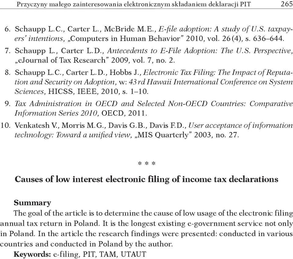 , Electronic Tax Filing: The Impact of Reputation and Security on Adoption, w: 43 rd Hawaii International Conference on System Sciences, HICSS, IEEE, 2010, s. 1 10. 9.