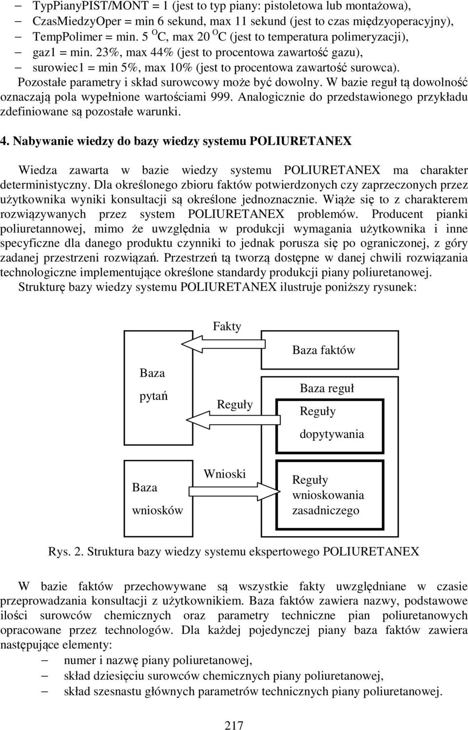 Pozostałe parametry i skład surowcowy może być dowolny. W bazie reguł tą dowolność oznaczają pola wypełnione wartościami 999.