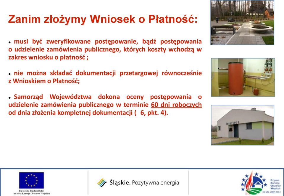 dokumentacji przetargowej równocześnie z Wnioskiem o Płatnośd; Samorząd Województwa dokona oceny