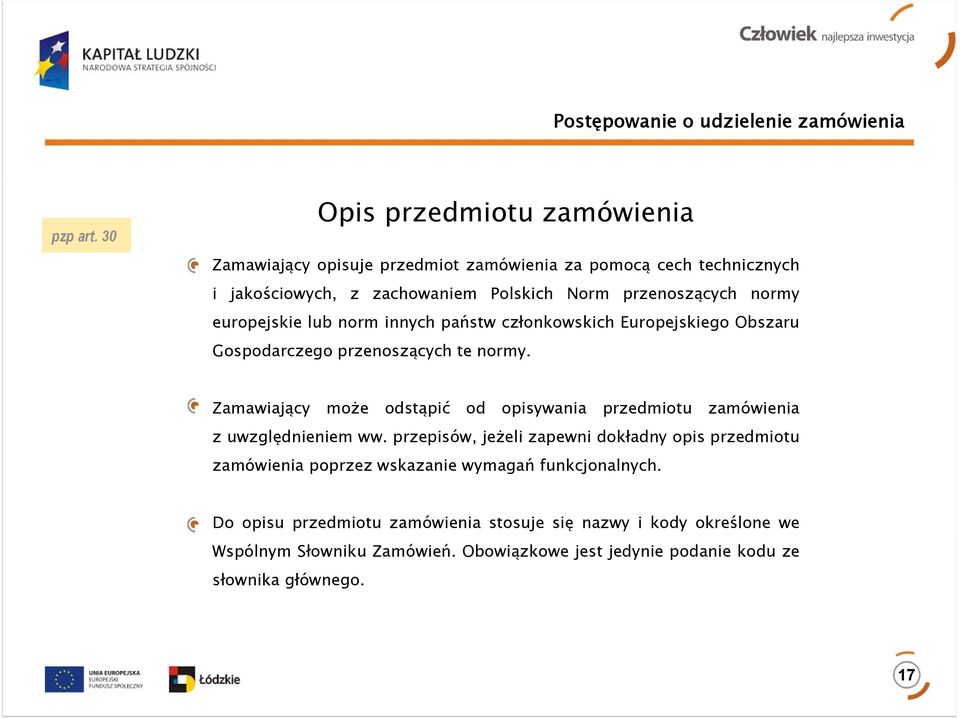 europejskie lub norm innych państw członkowskich Europejskiego Obszaru Gospodarczego przenoszących te normy.