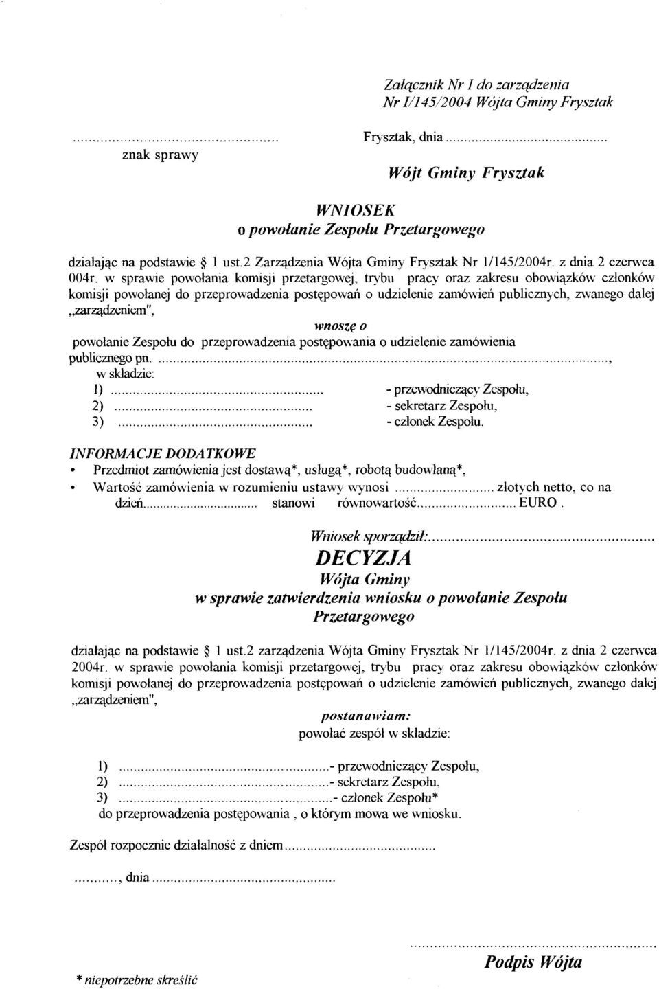 w sprawie powołania komisji przetargowej, trybu pracy oraz zakresu obowiązków członków komisji powołanej do przeprowadzenia postępowań o udzielenie zamówień publicznych, zwanego dalej zarządzeniem",