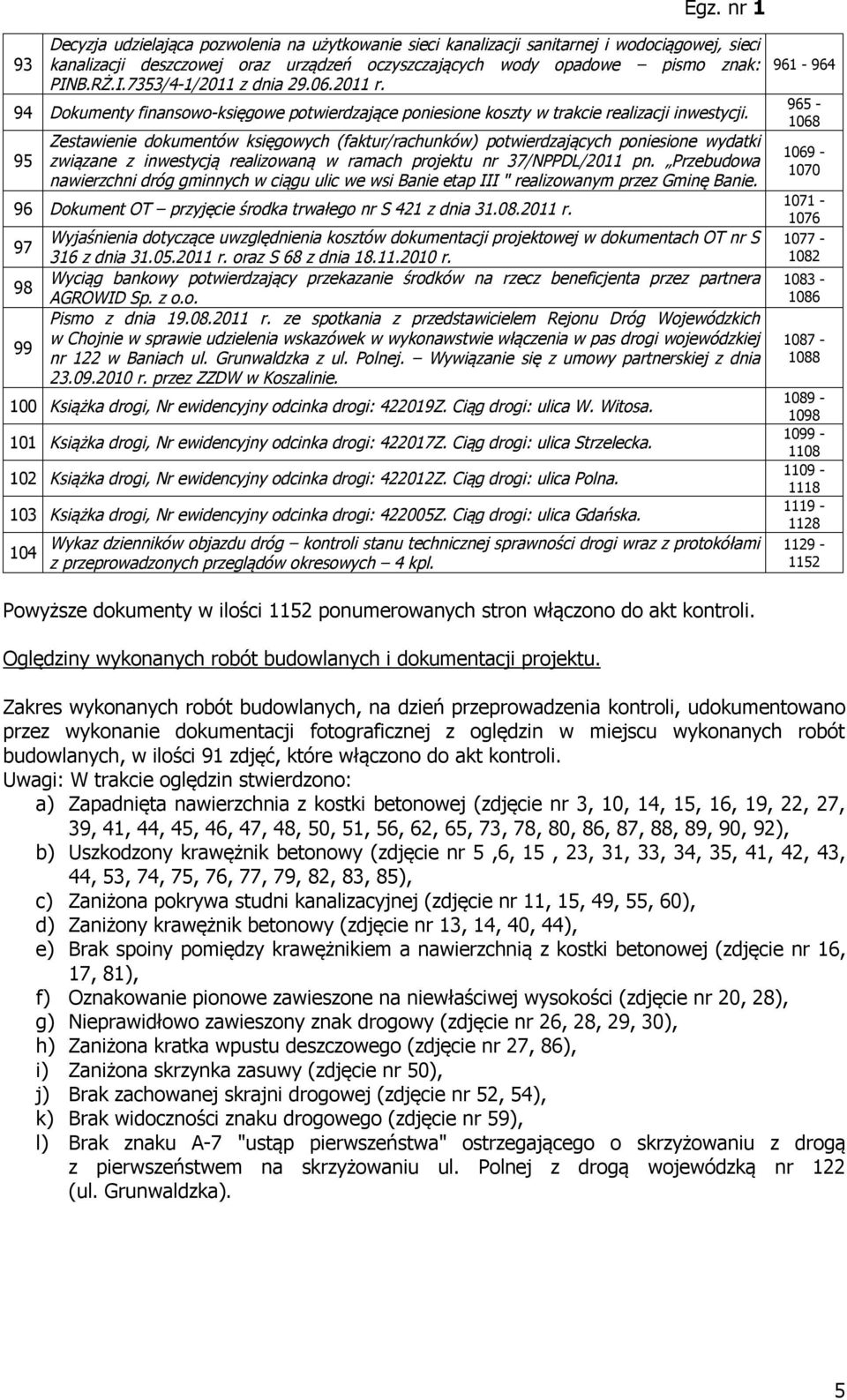 95 Zestawienie dokumentów księgowych (faktur/rachunków) potwierdzających poniesione wydatki związane z inwestycją realizowaną w ramach projektu nr 37/NPPDL/2011 pn.