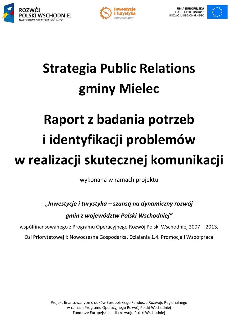Polski Wschodniej 2007 2013, Osi Priorytetowej I: Nowoczesna Gospodarka, Działania 1.4.