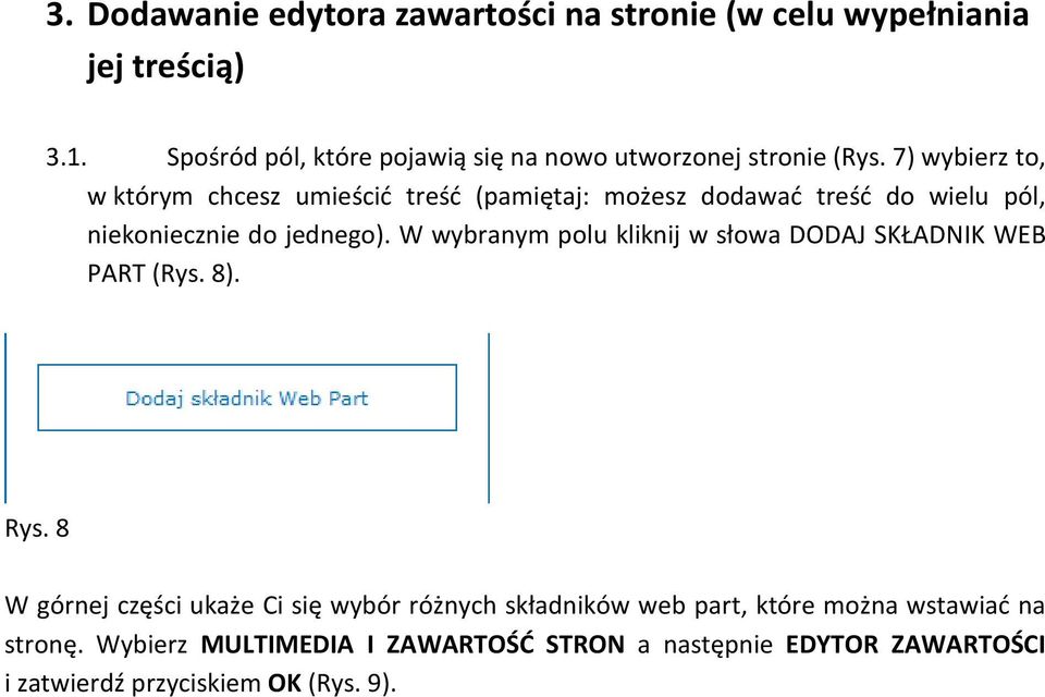 7) wybierz to, w którym chcesz umieścić treść (pamiętaj: możesz dodawać treść do wielu pól, niekoniecznie do jednego).